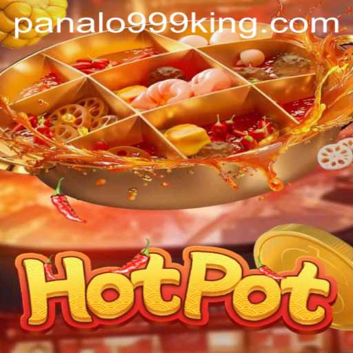 Unraveling the Excitement of Hotpot: A Dive into Panalo999