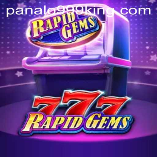 Exploring RapidGems777: A New Era in Gaming with Panalo999