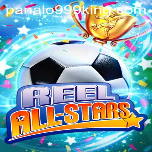 Exploring the Thrilling World of ReelAllStars: A Deep Dive into the Game with Panalo999