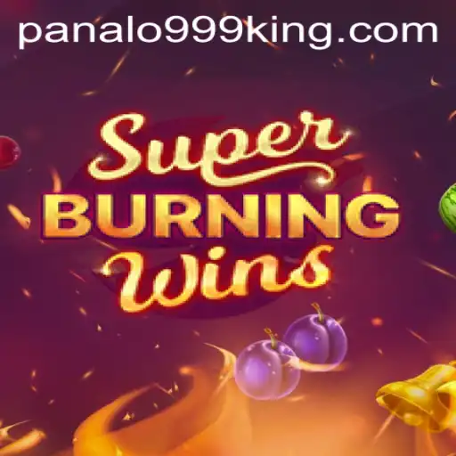 SuperBurningWins: A Deep Dive into the Thrilling Casino Game Paired with Panalo999
